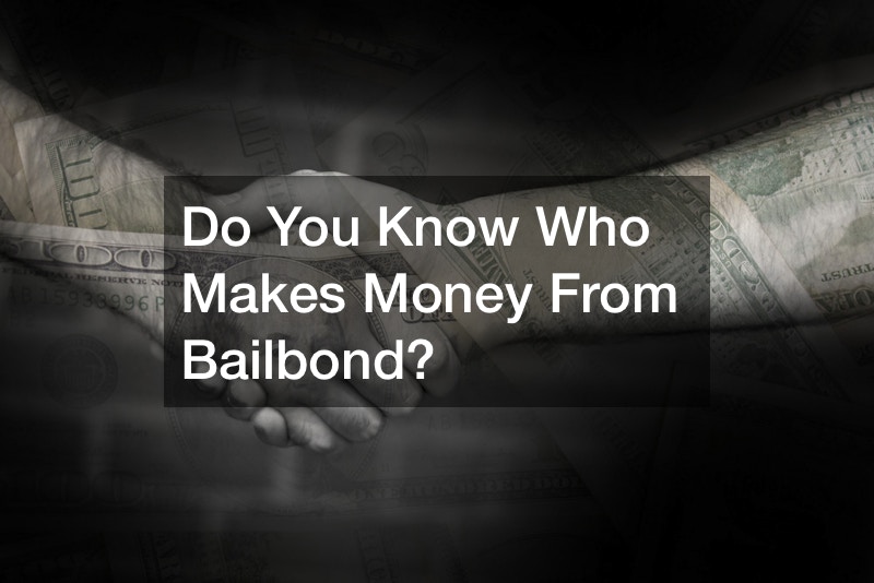 Do You Know Who Makes Money From Bailbond?