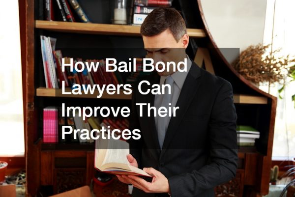 How Bail Bond Lawyers Can Improve Their Practices